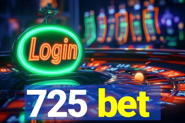 725 bet